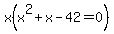 x%28x%5E2+%2B+x+-+42+=+0%29
