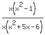 \"x%28x%5E2+-+1%29%2Fx%28x%5E2+%2B+5x+-+6%29\"