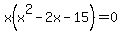 x%28x%5E2+-+2x+-+15%29+=+0