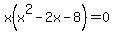 x%28x%5E2+-+2x+-+8%29+=+0+