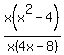 x%28x%5E2+-+4%29%2Fx%284x+-+8%29