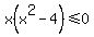 x%28x%5E2+-+4%29+%3C=+0