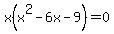 x%28x%5E2+-+6x+-+9%29+=+0