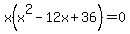 x%28x%5E2+-12x%2B36%29=0