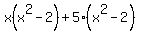 x%28x%5E2-2%29%2B5%28x%5E2-2%29