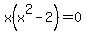 x%28x%5E2-2%29=0