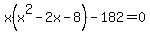 x%28x%5E2-2x-8%29-182=0