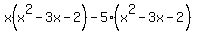 x%28x%5E2-3x-2%29-5%28x%5E2-3x-2%29