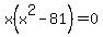 x%28x%5E2-81%29=0
