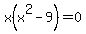 x%28x%5E2-9%29+=+0