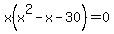 x%28x%5E2-x-30%29=0