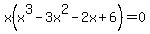 x%28x%5E3-3x%5E2-2x%2B6%29+=+0