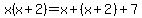 x%28x+%2B+2%29+=+x+%2B+%28x+%2B+2%29+%2B+7
