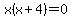 x%28x+%2B+4%29+=+0
