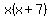 x%28x+%2B+7%29+