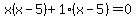 x%28x+-+5%29+%2B+1%28x+-+5%29+=+0