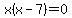 x%28x+-+7%29=0