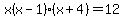 x%28x-1%29%28x%2B4%29=12