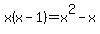 x%28x-1%29=x%5E2-x
