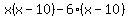 x%28x-10%29-6%28x-10%29