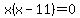 x%28x-11%29=0