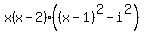 x%28x-2%29%28%28x-1%29%5E2-i%5E2%29
