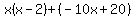 x%28x-2%29%2B%28-10x%2B20%29