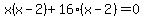 x%28x-2%29%2B16%28x-2%29=0