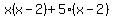 x%28x-2%29%2B5%28x-2%29