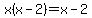 x%28x-2%29=x-2