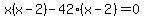 x%28x-2%29-42%28x-2%29=0