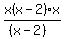 x%28x-2%29x%2F%28%28x-2%29%29