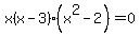 x%28x-3%29%28x%5E2-2%29+=+0