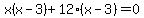 x%28x-3%29%2B12%28x-3%29=0