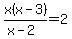 x%28x-3%29%2F%28x-2%29+=+2