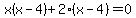 x%28x-4%29%2B2%28x-4%29=0