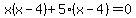 x%28x-4%29%2B5%28x-4%29=0