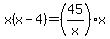 x%28x-4%29=%2845%2Fx%29x
