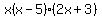 x%28x-5%29%282x%2B3%29