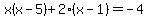 x%28x-5%29%2B2%28x-1%29=-4