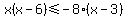 x%28x-6%29%3C=-8%28x-3%29