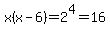 x%28x-6%29=2%5E4=16
