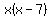 x%28x-7%29