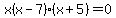 x%28x-7%29%28x%2B5%29+=+0