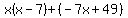 x%28x-7%29%2B%28-7x%2B49%29