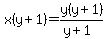 x%28y%2B1%29=y%28y%2B1%29%2F%28y%2B1%29