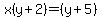 x%28y%2B2%29=%28y%2B5%29