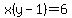 x%28y-1%29+=+6