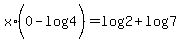 x%2A%280-log%284%29%29=log%282%29%2Blog%287%29