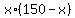 x%2A%28150-x%29